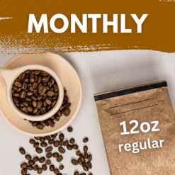 photo of coffee cup with beans and a bag. the text reads monthly 12oz regular