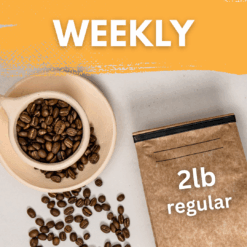 photo of coffee cup with beans and a bag. the text reads weekly 2lb regular
